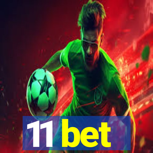 11 bet